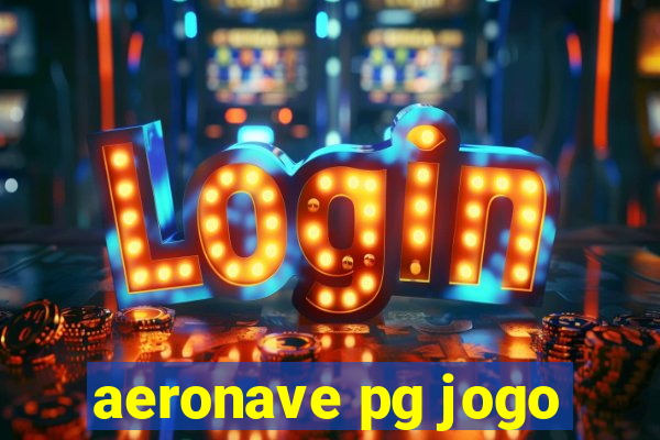 aeronave pg jogo